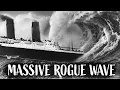 The Insane Rogue Wave that Almost Doomed RMS Lusitania