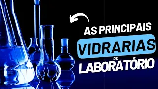 As principais vidrarias de laboratório