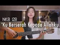 Download Lagu NKB 128 - Ku Berserah Kepada Allahku | by NY7 (Nadia \u0026 Yoseph)