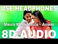 Download Lagu Maula Mere Maula (8D Audio) || Anwar || Roop Kumar Rathod || Siddharth Koirala, Nauheed Cyrusi