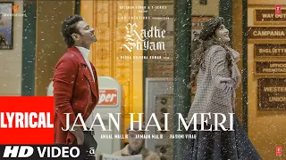 jaan hai meri lyrical radhe shyam prabhas pooja h armaan m amaal m rashmi virag bhushan k
