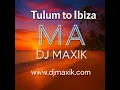 DJ Maxik - Tulum to Ibiza Mix ✈️ (Summer ☀️ 2025) 🏝️