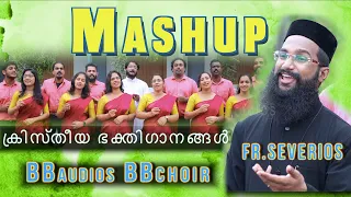 Download Mashup Malayalam Christian Songs | Fr. Severios | BBaudios  | 5.1 dolby digital  |  | BB choir MP3