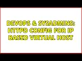 DevOps SysAdmins httpd config for ip based virtual host
