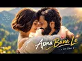 Apna Bana Le - Full Audio|Bhediya| Varun Dhawan, Kriti Sanon|#Sachin-Jigar, #ArijitSingh, Amitabh B