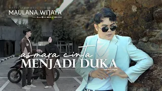 asmara cinta menjadi duka maulana wijaya official mv 
