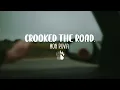 Mon Rovîa - Crooked the Road. (Lyrics)