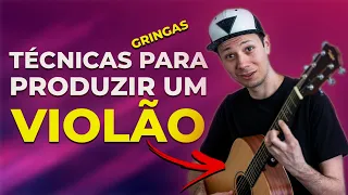 TÉCNICAS para produzir um VIOLÃO | Gravação até a Pós-Produção