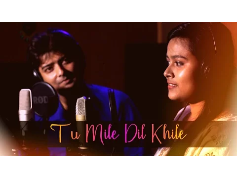 Download MP3 Tu Mile Dil Khile | Sushanto & Sudha | KRS