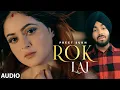 Rok Lai Full Song Preet Sukh Daizy Aizy Raka Latest Punjabi Songs 2021