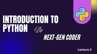 Introduction to Python What is Python Python Tutorial for Beginners Lecture 3