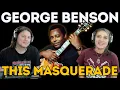 Lagu GEORGE BENSON - This Masquerade | FIRST TIME COUPLE REACTION | The Dan Club Selection