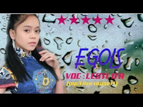 Download MP3 LESTI  D'A - EGOIS (LESTILOVERS) mp3 Live konser