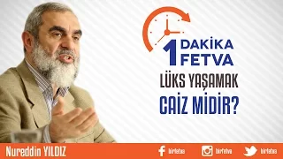 Lüks Yaşamak Caiz midir?