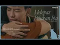 Download Lagu Kunto Aji - Melepas Pelukan Ibu (Official Music Video)