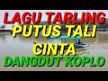 Download Lagu LAGU TARLING PUTUS TALI CINTA DANGDUT KOPLO