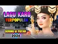 Lagu PILIHAN 2026‼️LAGU KARO TERBARU DAN VIRAL | GENDANG PATAM PATAM🔥
