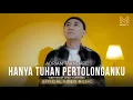 Download Lagu HANYA TUHAN PERTOLONGANKU - ADRIAN TAKNDARE (OFFICIAL MUSIC VIDEO)