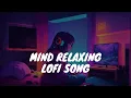 Download Lagu Avaan Jaavan – Lofi Chill Mix | Slowed + Reverb