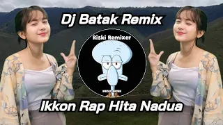 dj ikkon rap hita nadua sasada ho dj batak terbaru viral tik tok