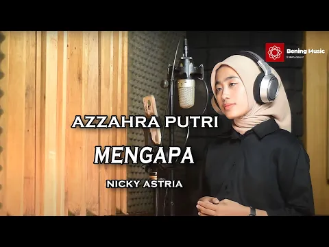 Download MP3 Mengapa (Nicky Astria) - Azzahra Putri | Bening Musik