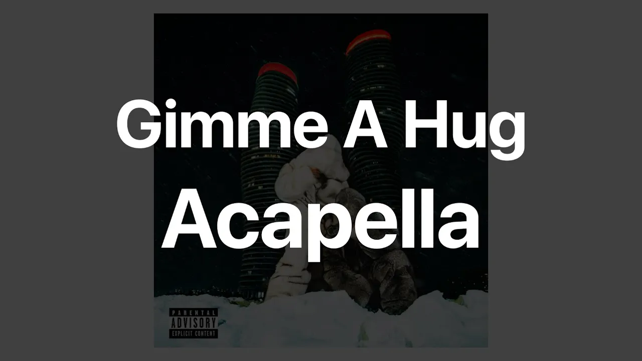 Drake - GIMME A HUG (Acapella) Drake - GIMME A HUG (Acapella)