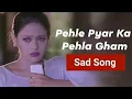 Pehle Pyar Ka Pehla Gum bollywood love romantic songs 😘😍
