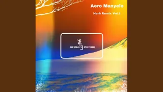 my world aero manyelo u0026 herbal 3 all star remix 