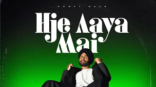 Hje Aaya Mai | Romey Maan | Sulfa | Jagdeep Maan | Latest New Punjabi Songs 2023