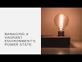 Managing A Vagrant Environment s Power State
