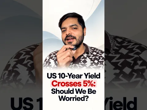 US Treasury Yield crosses 5% : Should we be worried?