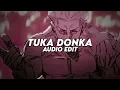 tuka donka (slowed) - cursedevil「 edit audio 」