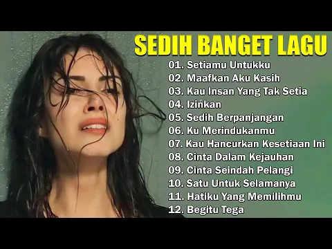 Download MP3 Maafkan Aku Kasih, Setiamu Untukku || KUMPULAN LAGU SEDIH BIKIN NANGIS TERINGAT MANTAN 😭😭😭