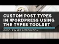 WP-Types Toolset - Google Maps Integration