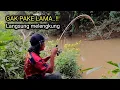 Download Lagu Lama sekali Gak Mancing pake umpan ini ternyata masih gacorr..!! 