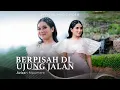 Download Lagu Azizah Maumere - Berpisah Diujung Jalan (Official Music Video)