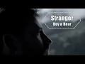 Boy & Bear - Stranger (Legendado Tradução)