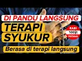 Download Lagu TERAPI SYUKUR || SENSASI NYA TERAPI LANGSUNG ❗ENERGI KEBERLIMPAHAN BAHAGIA...