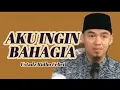 Download Lagu AKU INGIN BAHAGIA || USTADZ RIDHO FEBRI