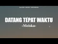 Download Lagu Meiska - Datang Tepat Waktu (Lirik) Tak Kan Terganti, Sebatas Mimpi, Tanpa Cinta (Campuran Lirik)