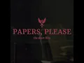 Download Lagu Papers, Please  Short Film (Full OST)