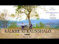 RALKHE KI KAUNSHALO ANAL LOVE SONG By Nula Angwar jmusicstudiockg