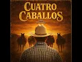 Cuatro Caballos - Kanales