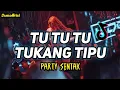 Download Lagu PARTY SENTAK🌴2025-TU TU TU TUKANG TIPU-FULL DROP💥-(SanaOfficial)-Remix