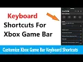 xbox game bar shortcuts ksys Customize Xbox Game Bar on Windows xbox game bar shortcut key