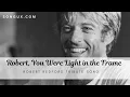Robert Redford dies at the age of 89 Tribute Song You Will Always Be Remembered