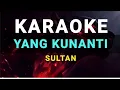 Lagu 🔴KARAOKE YANG KUNANTI