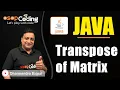 Program to Find Transpose of Matrix in Java Matrix Arrays Java for Beginners