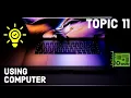 Topic 11 Using Computer and Managing Files Introduction To Computer How To Use Computer