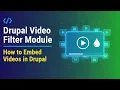Drupal Filter Module How to Embed s in Drupal